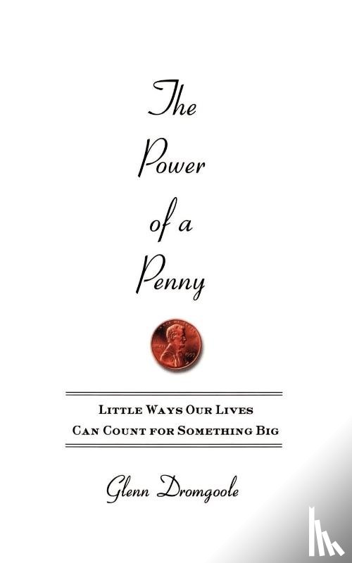 Dromgoole, Glenn - The Power of a Penny