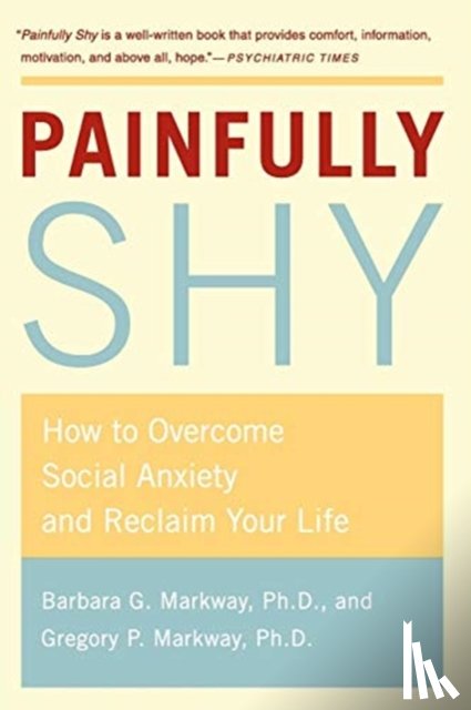 Markway, Barbara, Markway, Gregory - Painfully Shy