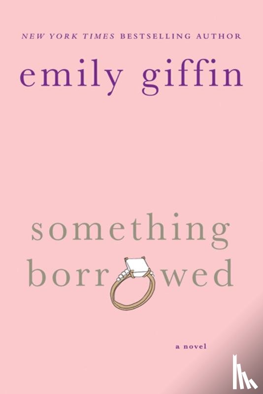 Giffin, Emily - Something Borrowed