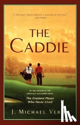 Veron, J. Michael, Veron, Michael - The Caddie