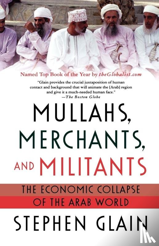 Glain, Stephen J. - Mullahs, Merchants, and Militants