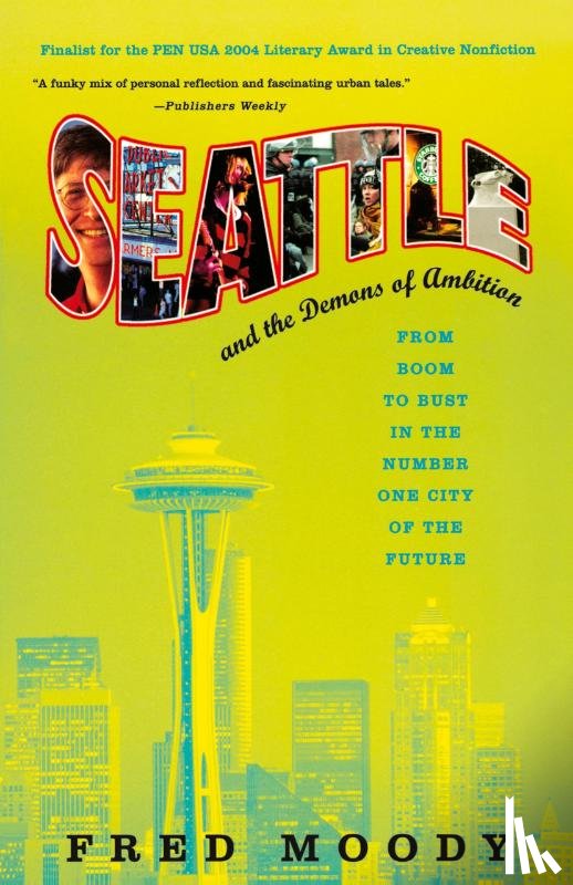 Moody, Fred - Seattle and the Demons of Ambition
