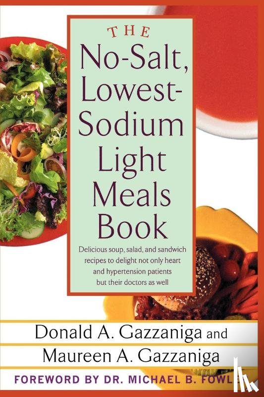 Gazzaniga, Donald - The No-Salt, Lowest-Sodium Light Meals Book