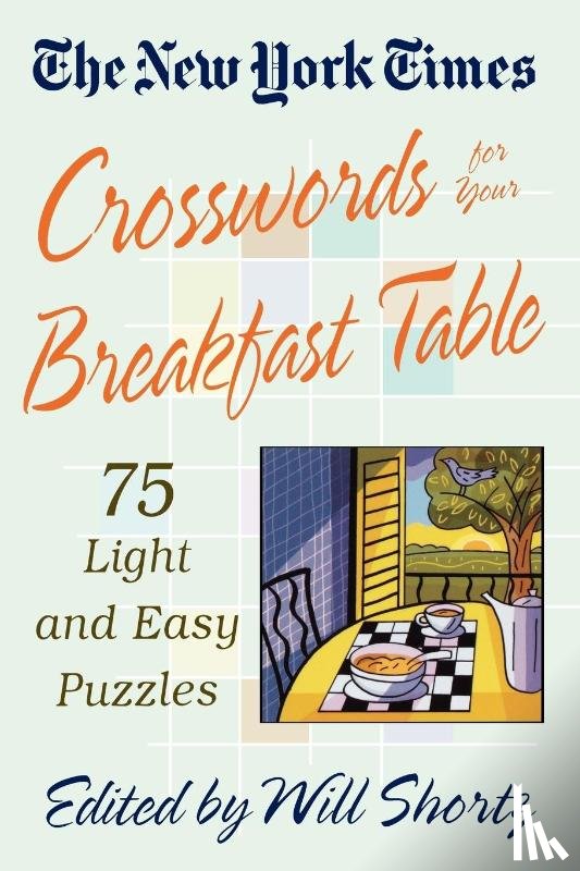 Shortz, Will - The New York Times Crosswords for Your Breakfast Table