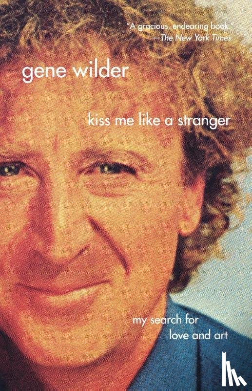 Wilder, Gene - Kiss Me Like a Stranger