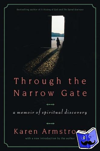Armstrong, Karen - Through the Narrow Gate, Revised