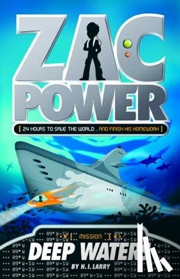 Larry, H. I. - Zac Power #2: Deep Waters