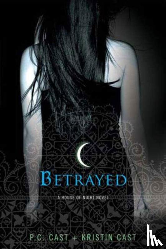 Cast, P. C. - Betrayed