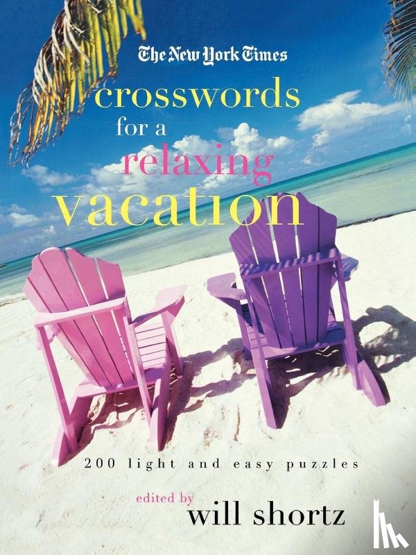 Shortz, Will - The New York Times Crosswords for a Relaxing Vacation