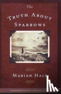 Hale, Marian - The Truth about Sparrows