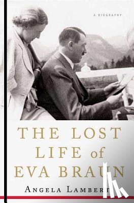 Lambert, Angela - The Lost Life of Eva Braun