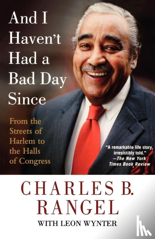 Rangel, Charles B - And I Haven't Had a Bad Day Since