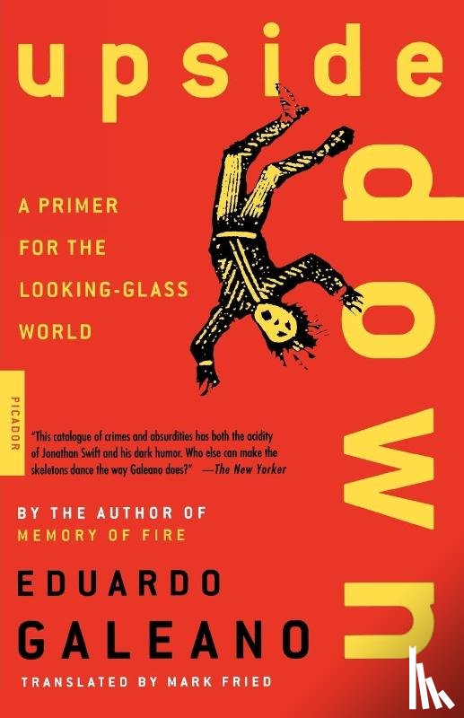 Galeano, Eduardo - Upside down: a Primer for the Looking-Glass World