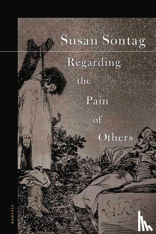 Sontag, Susan - Regarding the Pain of Others