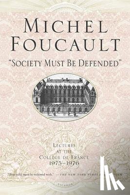 Foucault, Michel - "Society Must Be Defended"