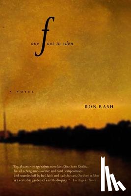 Rash, Ron - One Foot in Eden