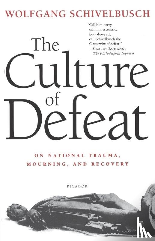 Schivelbusch, Wolfgang - The Culture of Defeat