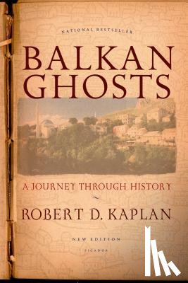 ROBERT D. KAPLAN - BALKAN GHOSTS