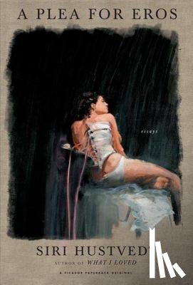 SIRI HUSTVEDT - PLEA FOR EROS