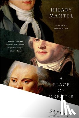 Mantel, Hilary - A Place of Greater Safety