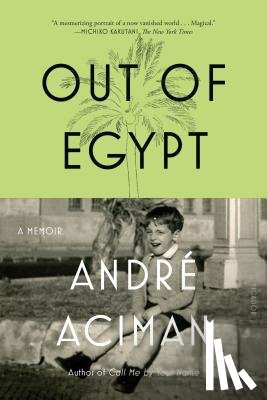 Andre Aciman - Out of Egypt