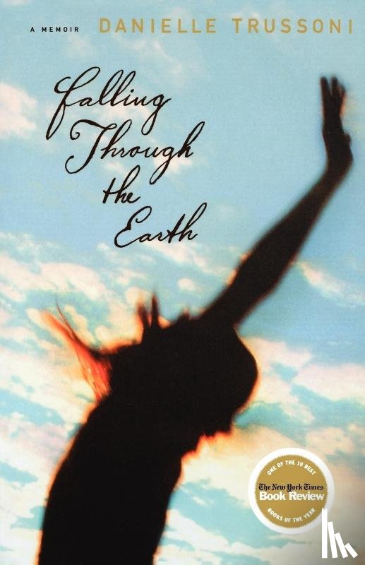 Trussoni, Danielle - Falling Through the Earth