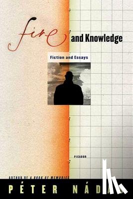 Nadas, Peter - Fire and Knowledge