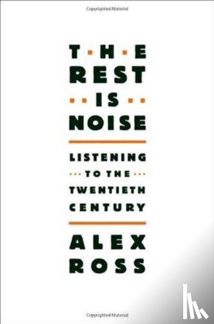 Ross, Alex - Rest is Noise