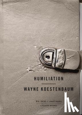 Koestenbaum, Wayne - Humiliation