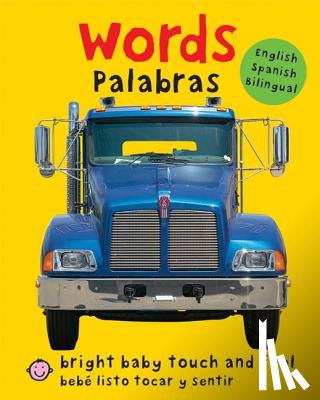 Priddy, Roger - Bright Baby Touch & Feel: Bilingual Words / Palabras: English-Spanish Bilingual