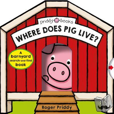Priddy, Roger - Where Does Pig Live?