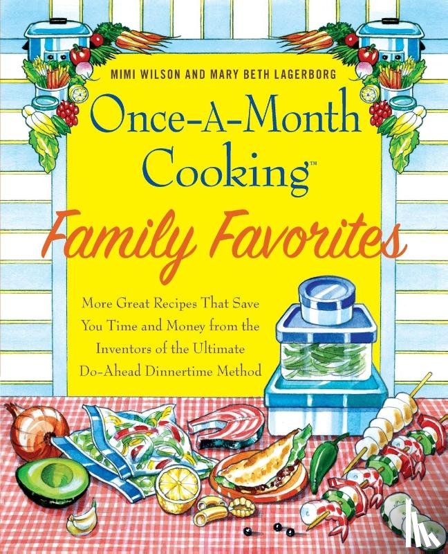 Lagerborg, Mary Beth, Wilson, Mimi - Once-A-Month Cooking Family Favorites