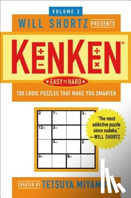 Miyamoto, Tetsuya - The Will Shortz Presents Kenken Easy to Hard, Volume 3