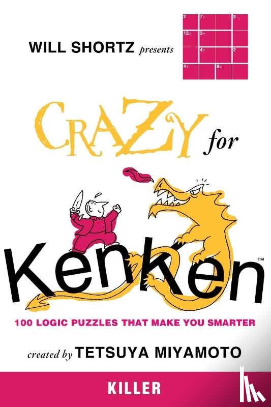 Miyamoto, Tetsuya - Will Shortz Presents Crazy for Kenken Killer