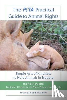 Newkirk, Ingrid E. - The Peta Practical Guide to Animal Rights
