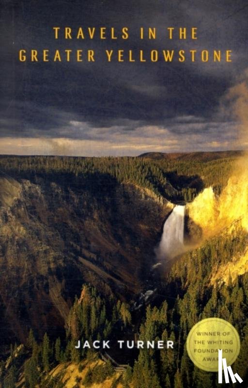 Turner, Jack - Travels in the Greater Yellowstone