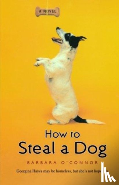 BARBARA O'CONNOR - HOW TO STEAL A DOG