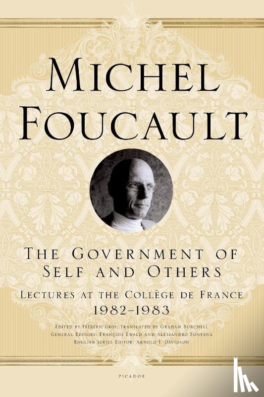 Michel Foucault, Frederic Gros, Arnold I. Davidson, Graham Burchell - The Government of Self and Others