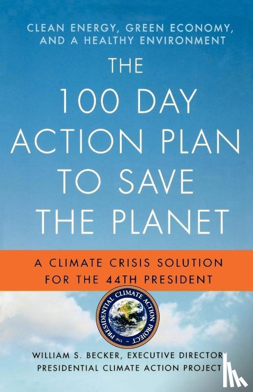 Becker, William S. - The 100 Day Action Plan to Save the Planet