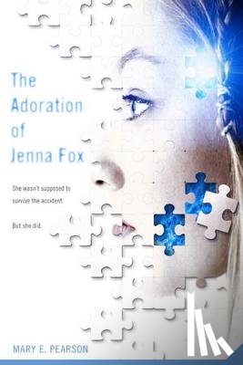 Pearson, Mary E. - The Adoration of Jenna Fox
