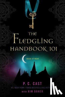 Cast, P. C., Doner, Kim - The Fledgling Handbook 101