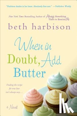 Harbison, Beth - When in Doubt, Add Butter