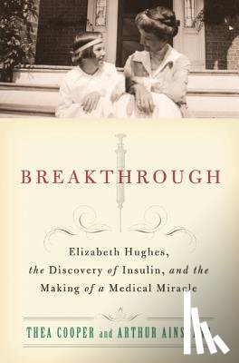Cooper, Thea - Breakthrough: Elizabeth Hughes, the Discovery of Insulin, and the Making of a Medical Miracle
