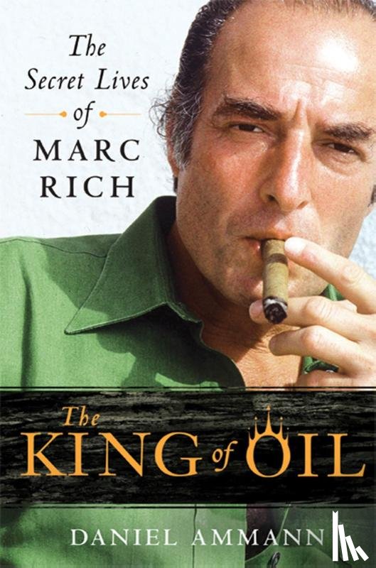 Ammann, Daniel - The King of Oil