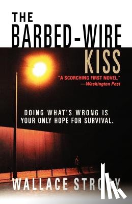 Stroby, Wallace - The Barbed-Wire Kiss