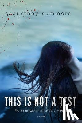 Summers, Courtney - Summers, C: This Is Not a Test