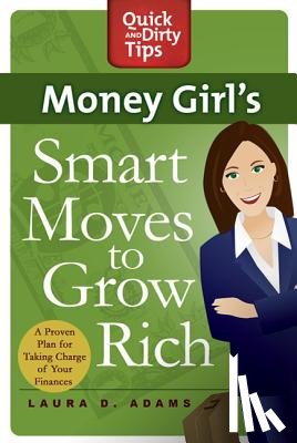 Adams, Laura D - Money Girl's Smart Moves to Grow Rich