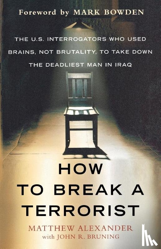 Alexander, Matthew - How to Break a Terrorist