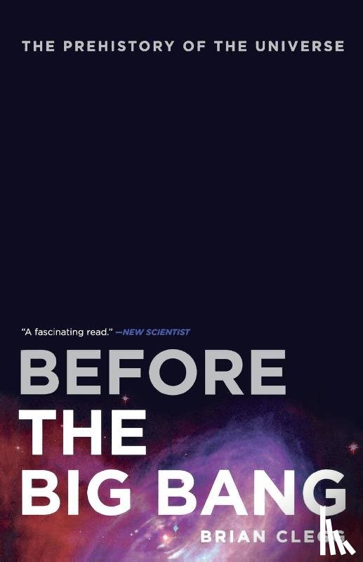 Clegg, Brian - Before the Big Bang