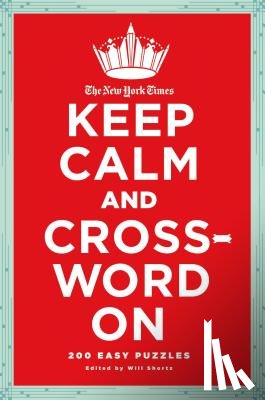 New York Times - The New York Times Keep Calm and Crossword on: 200 Easy Puzzles